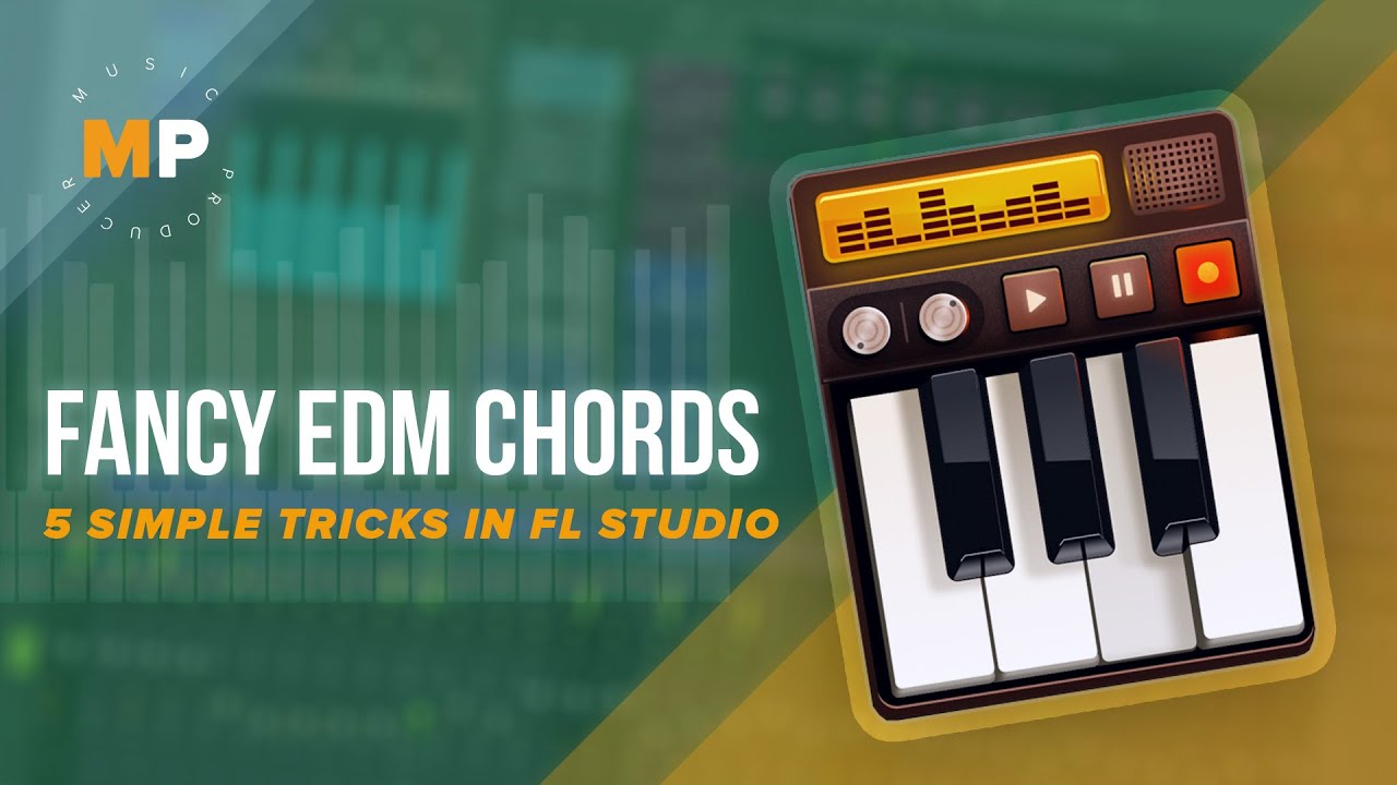 5 Tricks On How To Make Interesting and FANCY Chords for EDM in FL Studio