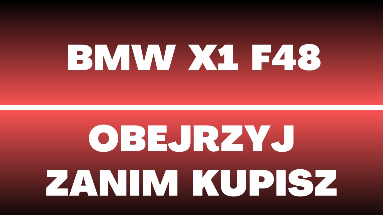 BMW X1 F48 (2015 &ndash; 2022) - opinie, silniki, zalety, wady, usterki, recenzje, ciekawostki