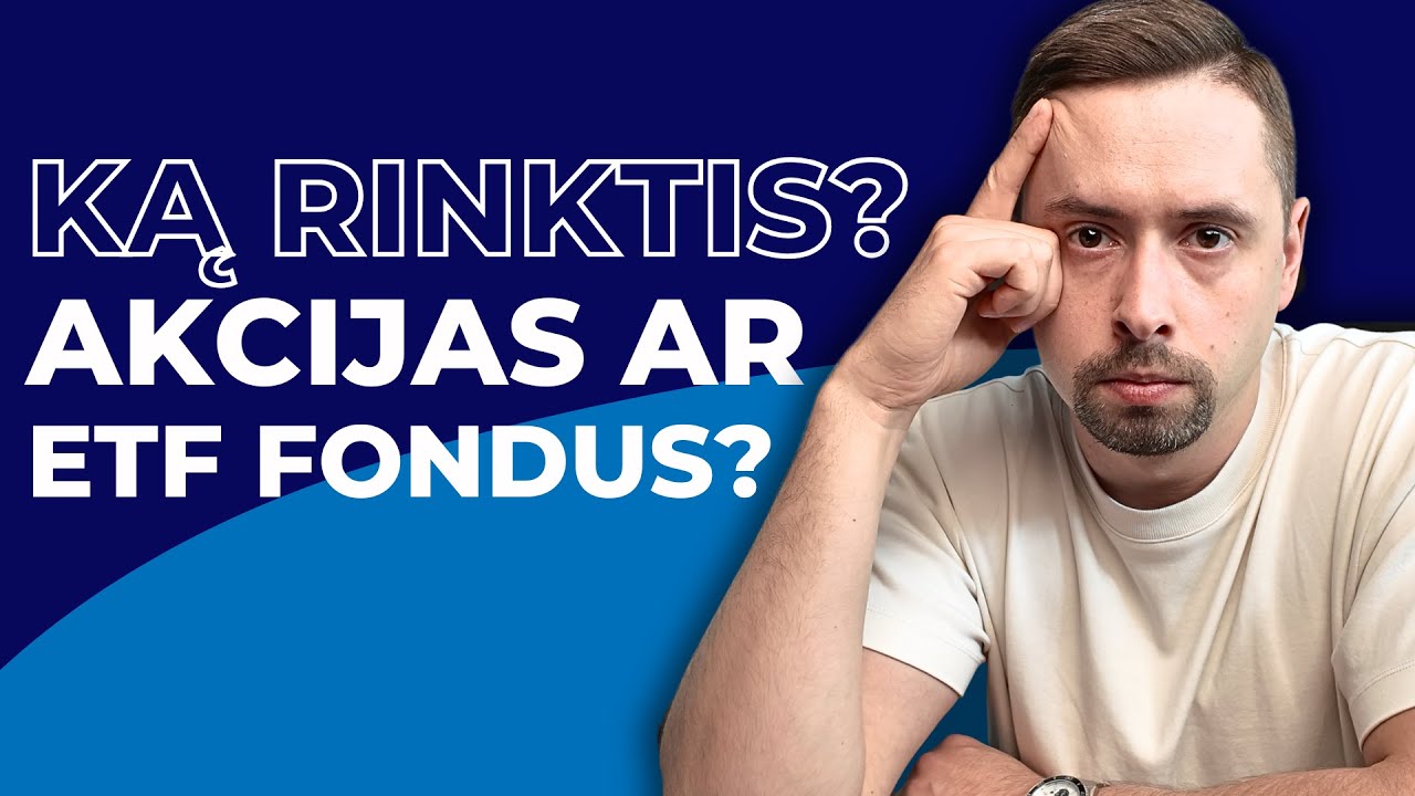 Akcijos ar Fondai? Kas i&scaron; tikrųjų yra GERIAU?