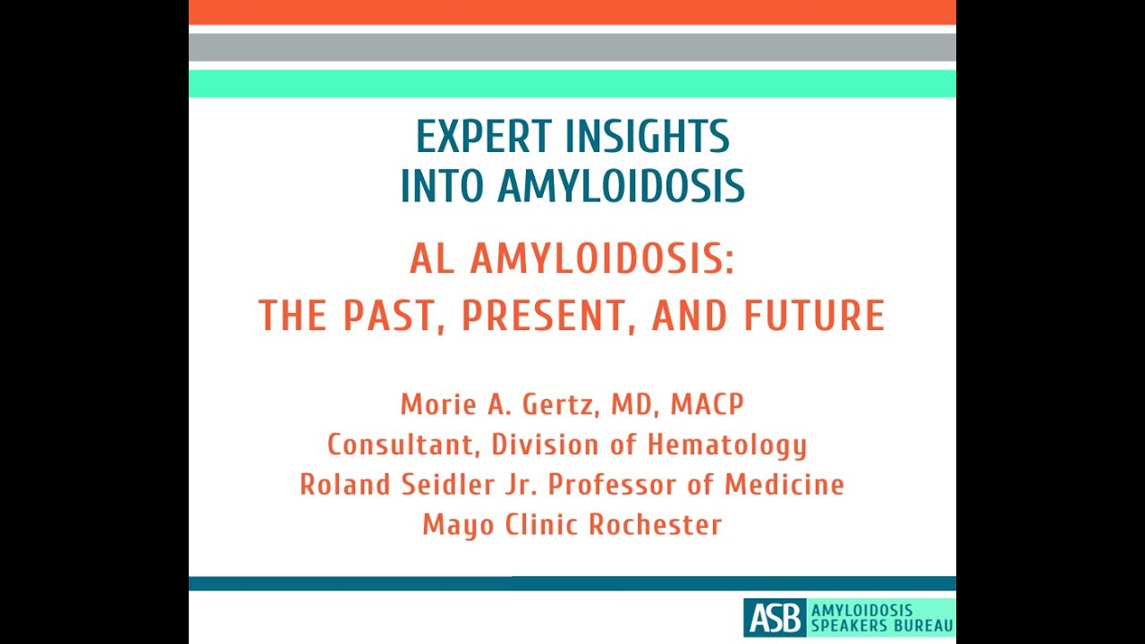Expert Insights Into Amyloidosis: AL Amyloidosis -The Past, Present, and Future
