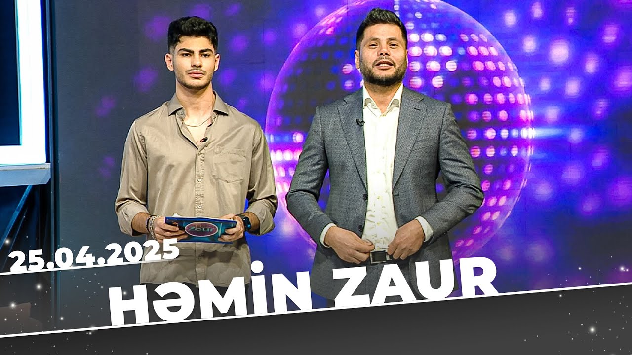 Həmin Zaur | Tam Bölüm | 25.04.2025