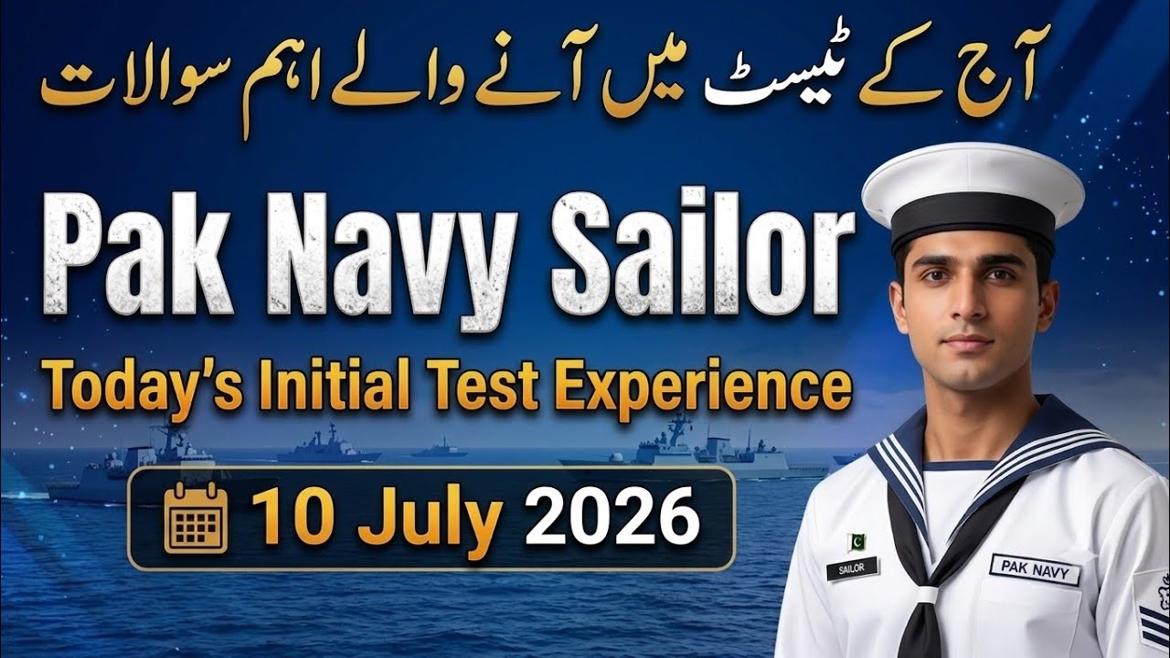 10 July 2026 | Pak Navy Sailor Today's Initial Test Experience | Technical,Marine,Khateeb,MTD,NP