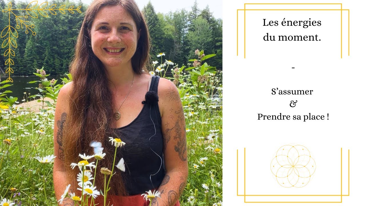 S'assumer & Prendre sa place. Un point sur les énergies du moment