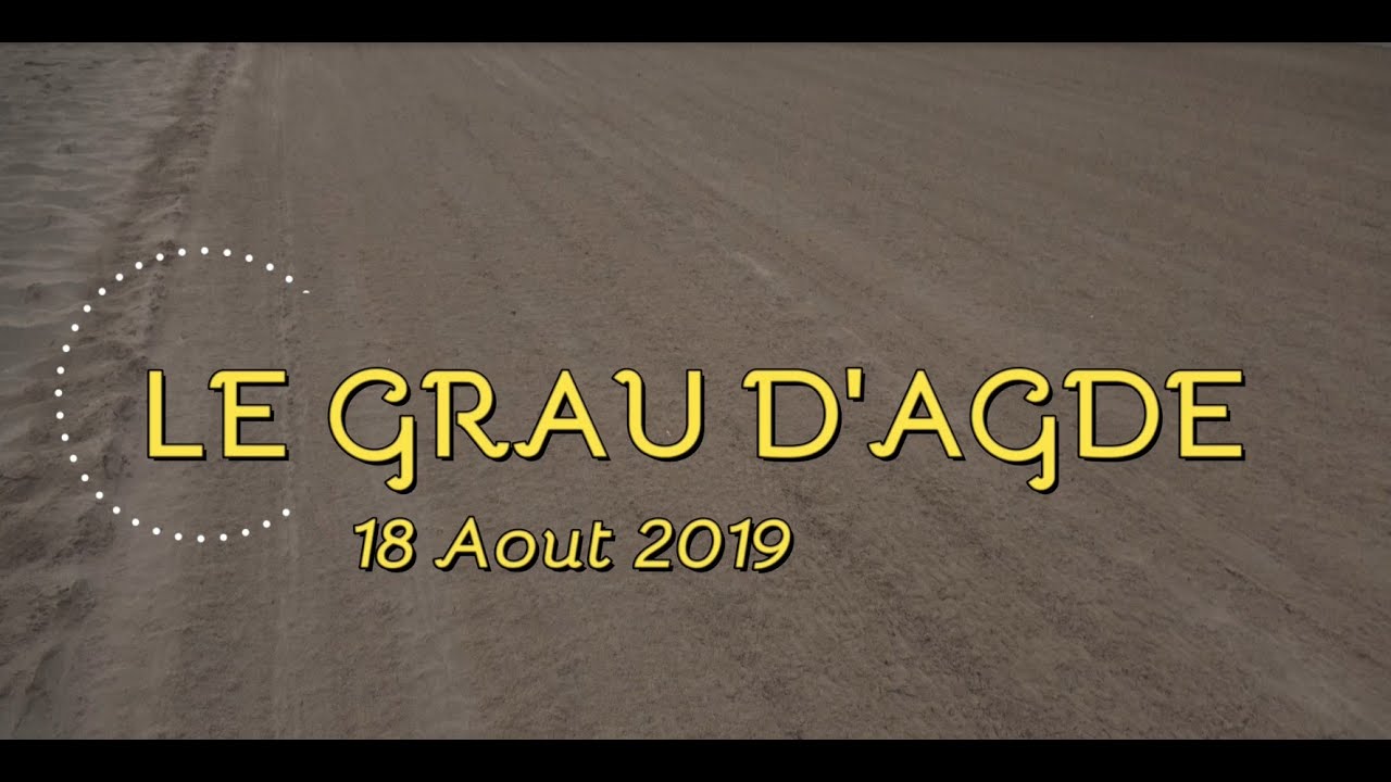 LE GRAU D'AGDE AOUT 2019