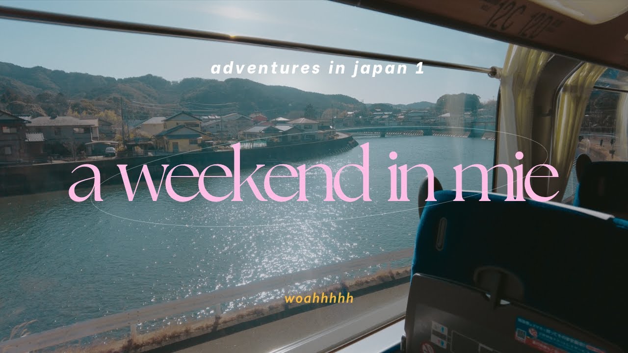 a weekend in mie! part 1 (slow life in japan)
