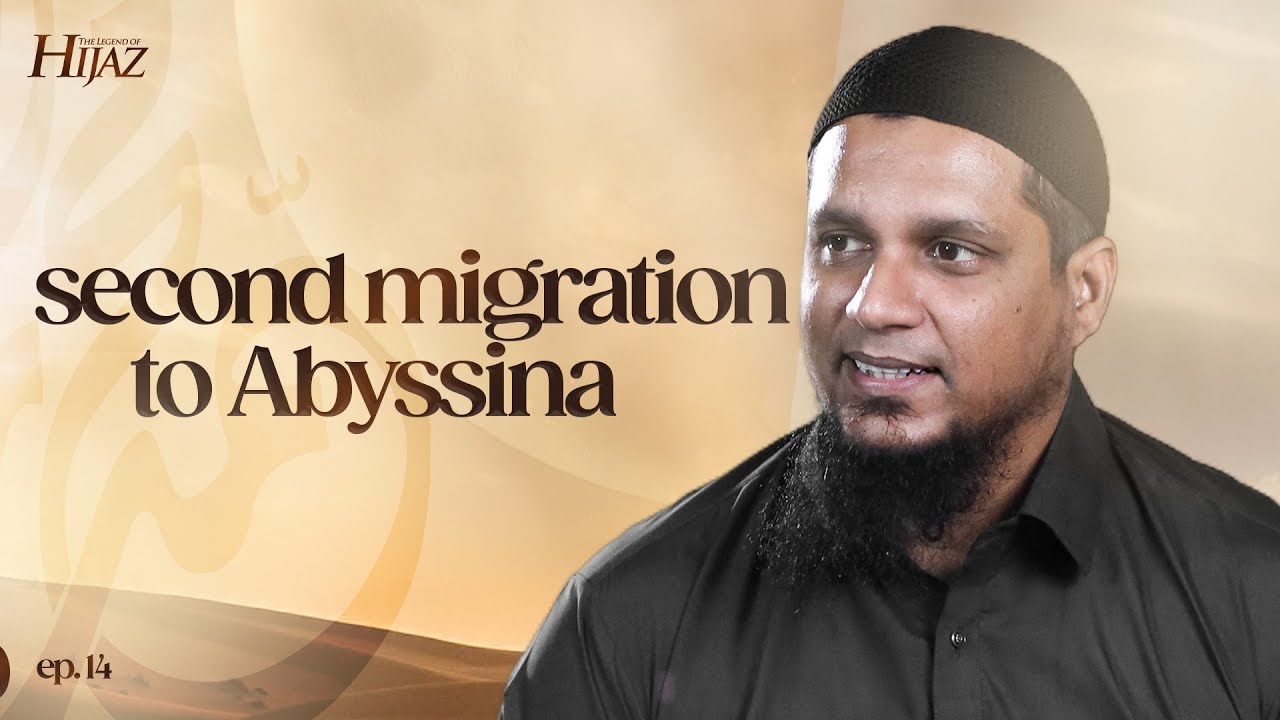 Second Migration of Abyssinia || The Legend of Hijaz || Ep 14