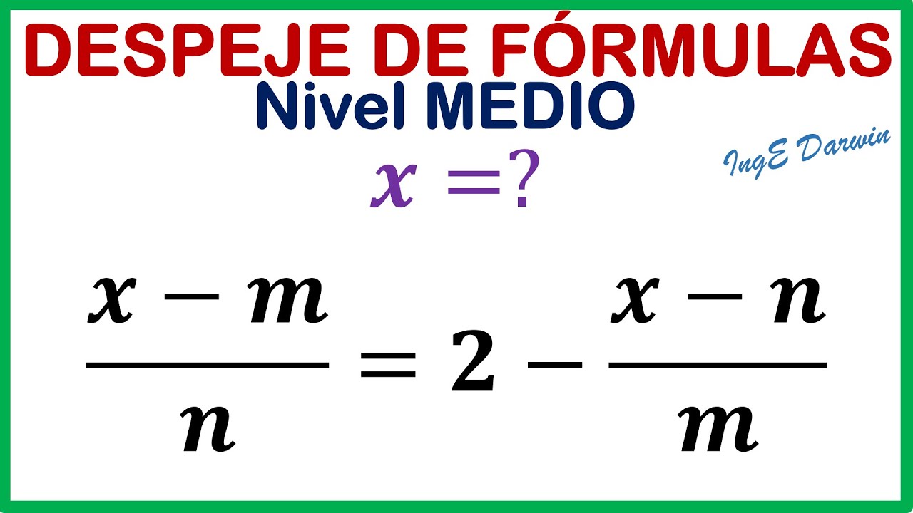 Despeje de Fórmulas y ecuaciones Nivel medio - paso a paso y detallado | 5 Ejercicios