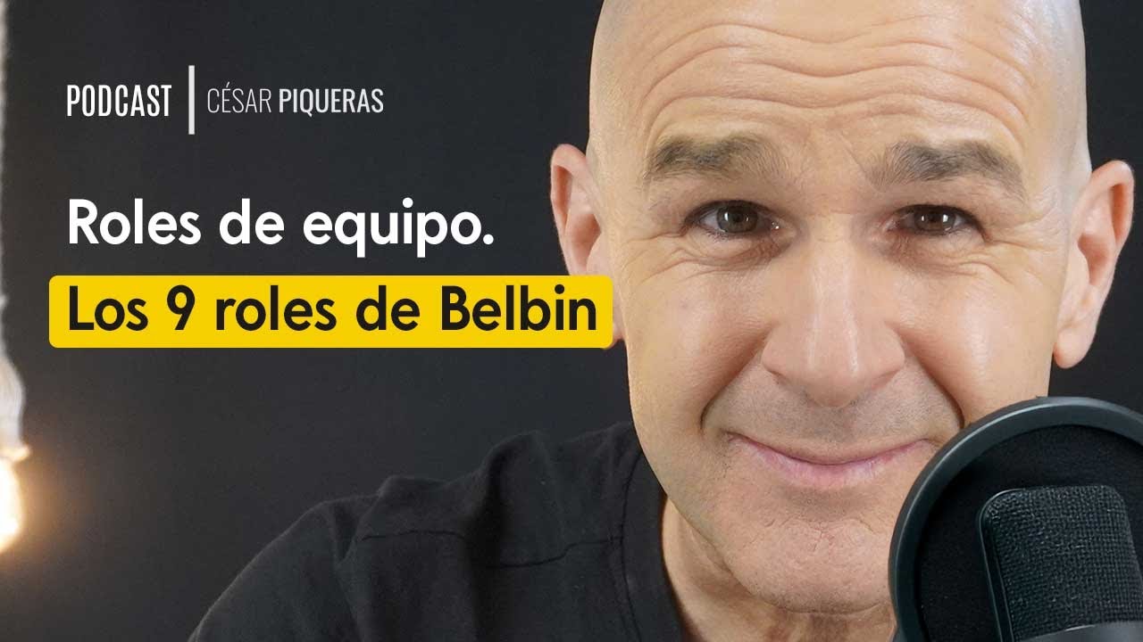 #036 Roles de equipo. Los 9 roles de Belbin - C&eacute;sar Piqueras