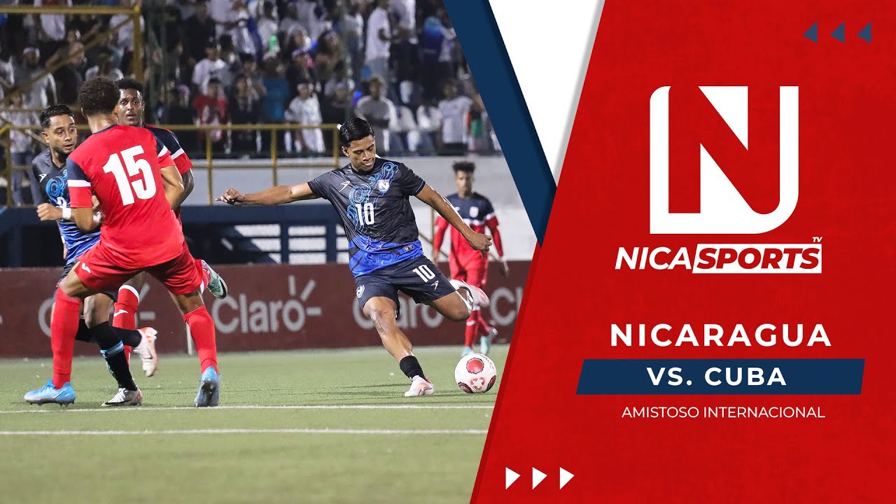 🔴 EN VIVO ⚽️ Fútbol Internacional | Nicaragua 🇳🇮🆚🇨🇺 Cuba | Amistoso