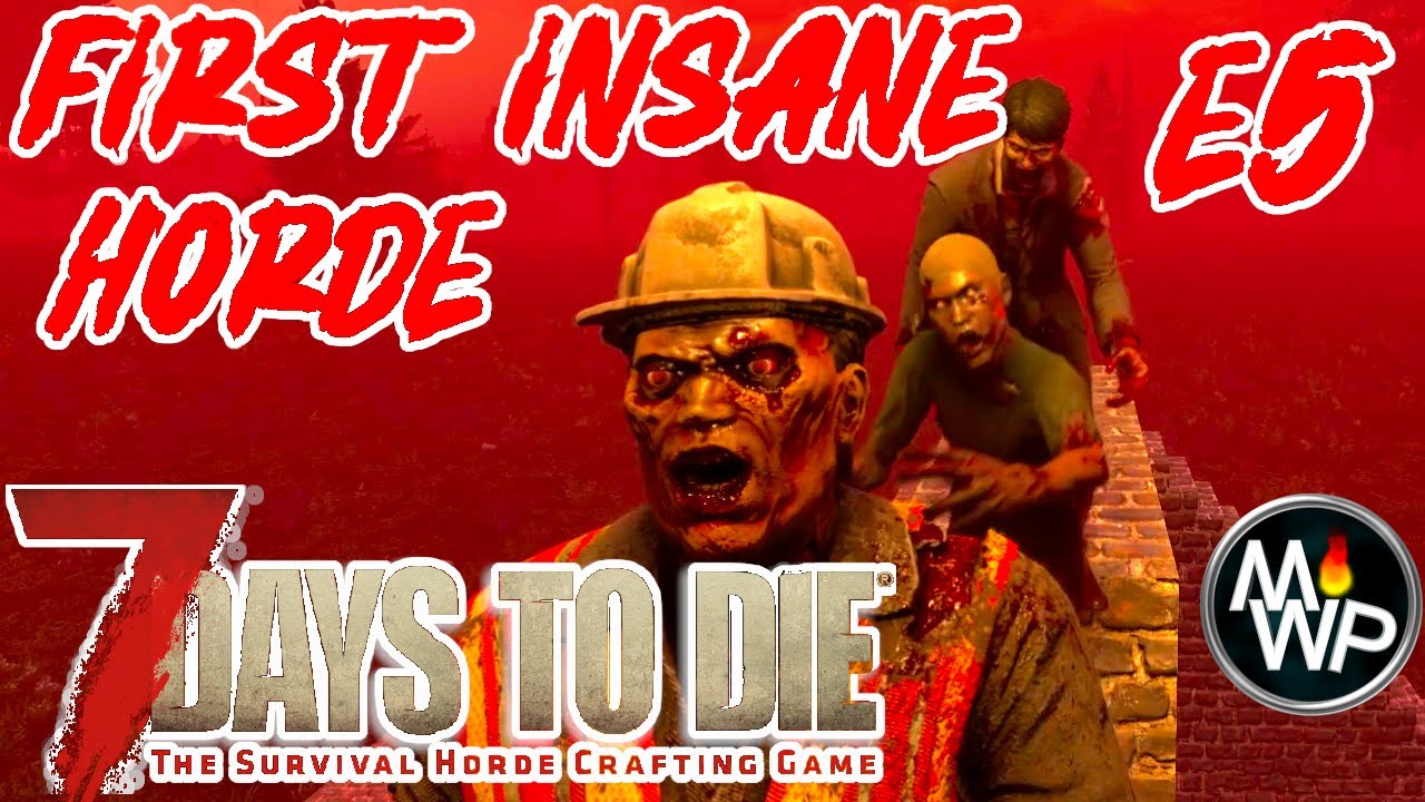 First insane Horde night! | 7 days to die 1.0
