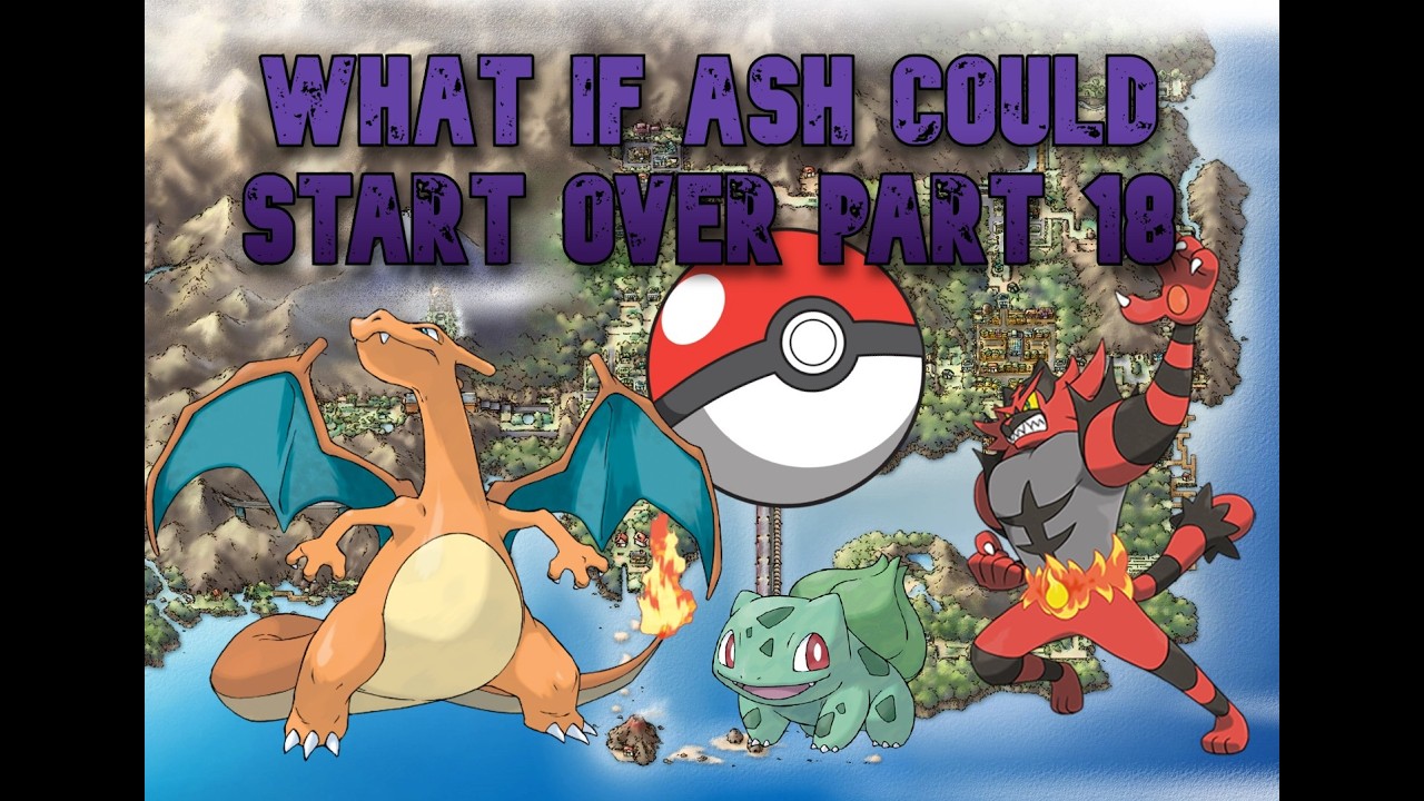 What if Ash could start over part 18