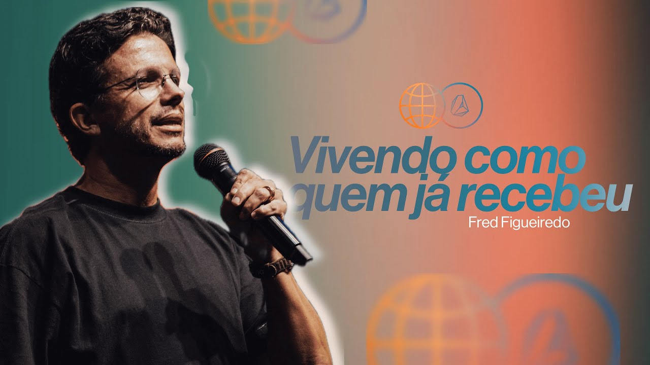 FRED FIGUEIREDO | VIVENDO COMO QUEM JÁ RECEBEU.