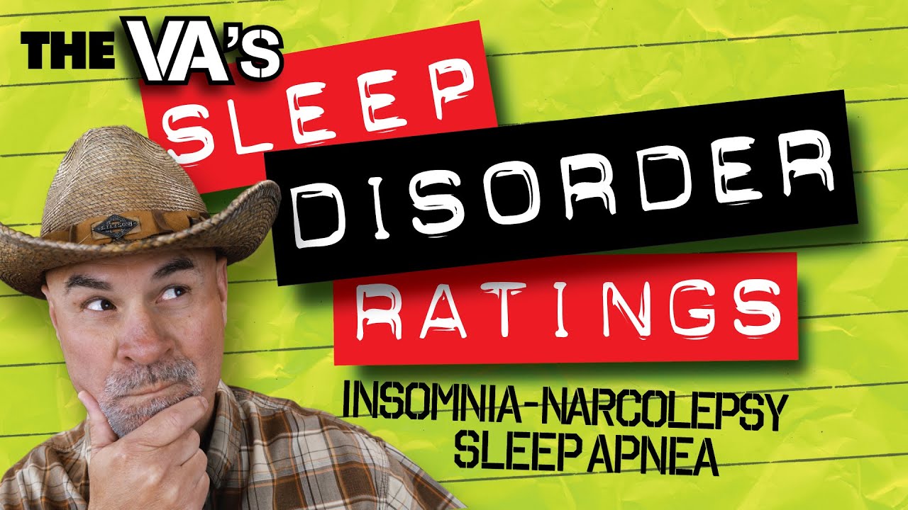 VA Disability Ratings for Insomnia and Other Sleep Disorders