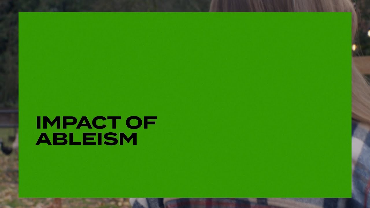 Video 1: Impact of Ableism