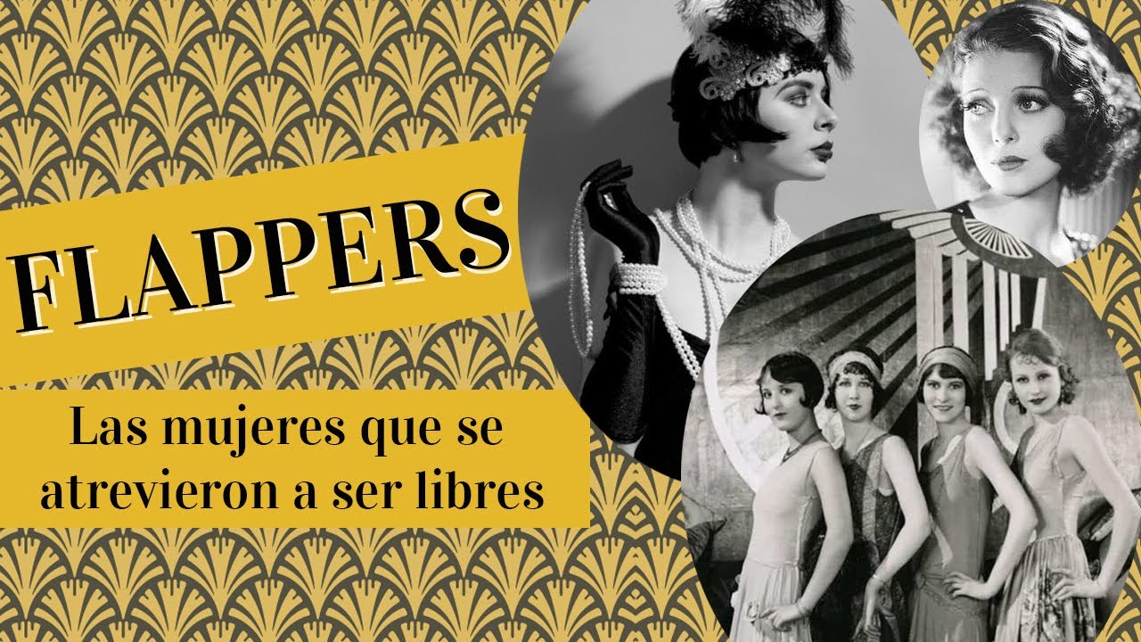 FLAPPERS,  las mujeres que se atrevieron a ser libres