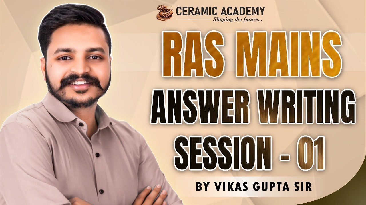 RAS MAINS ANSWER WRITING SESSION-01 | BY VIKAS GUPTA SIR | Ceramic Academy