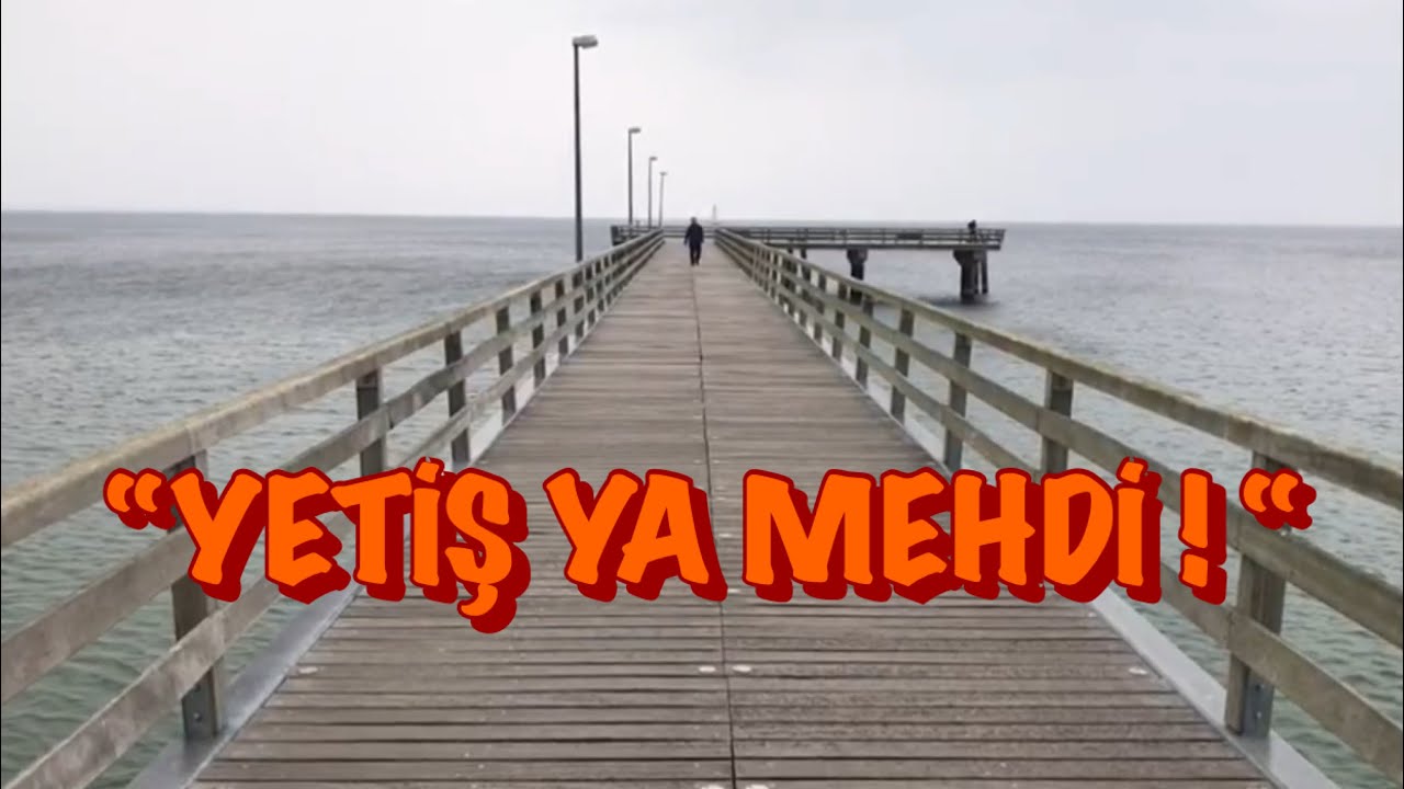 Edrikna Mehdi İlahisi Yetiş Ya Mehdi !