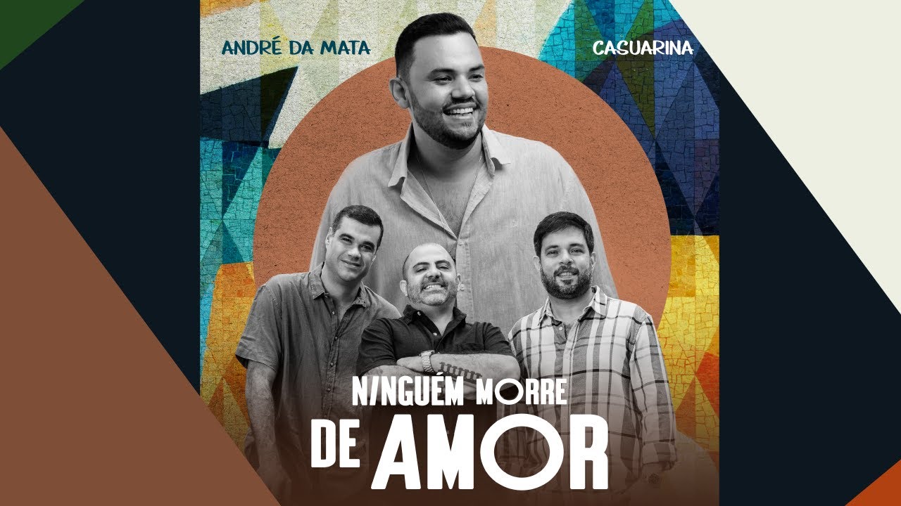 André da Mata e Casuarina | Ninguém Morre de Amor