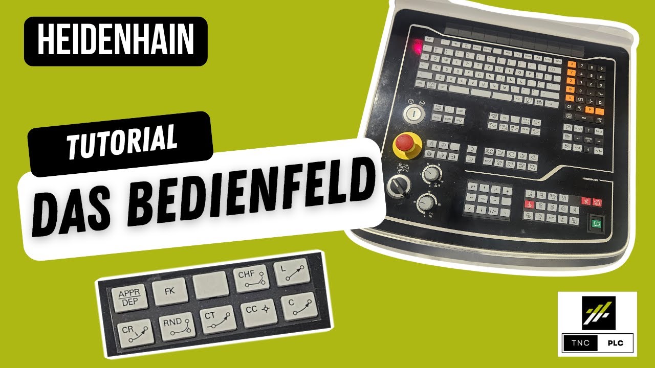 HEIDENHAIN Tutorial für Einsteiger Teil 1: Das Bedienfeld
