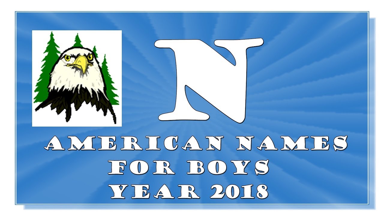 N LETTER AMERICAN NAMES FOR BABY BOYS OF 2017-2018- TOP 1000 OF USA