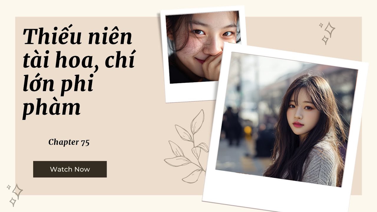 [Truyện Audio] P75: Hùng Tâm Tráng Chí Của Chàng Thiếu Niên: Thầy Trò Đồng Lòng Dựng Cơ Đồ