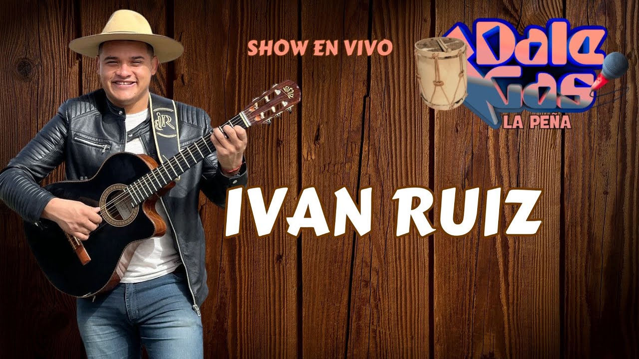 IVAN RUIZ - SESIONES EN LA PE&Ntilde;A &iexcl;DALE GAS!