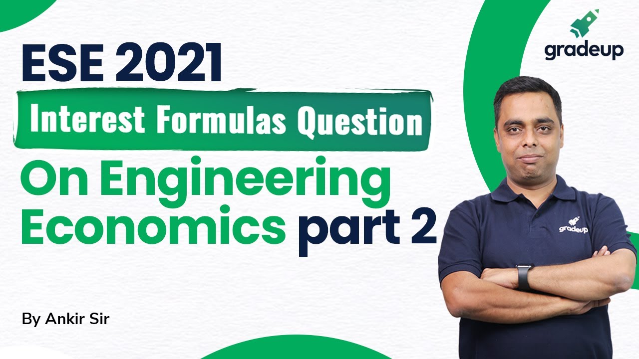 #ESE_2021 | Interest Formulas Question | Engineering Economics Part 1 | By Ankit Sir