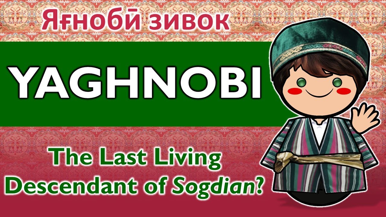 The Last Living Descendant of Sogdian? Inside the Yaghnobi Language