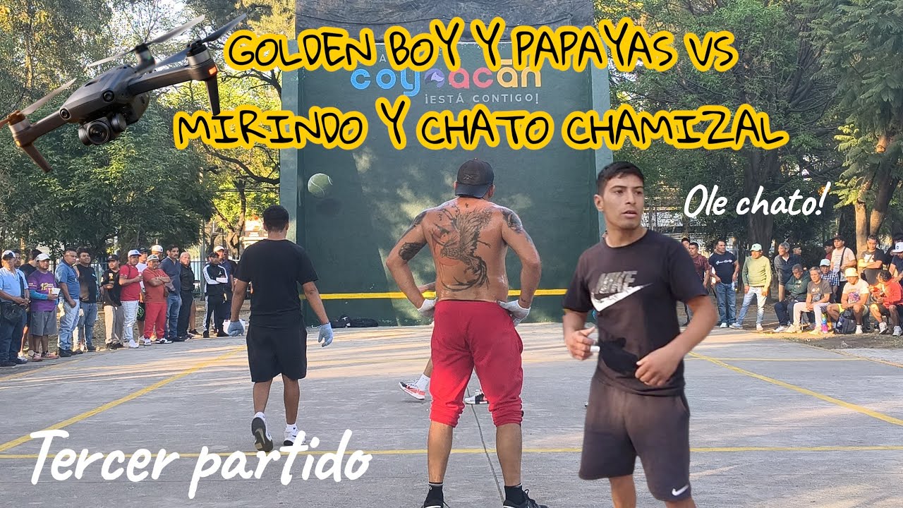 Golden boy y papayas vs chato chami y mirindo (TERCER PARTIDO) 