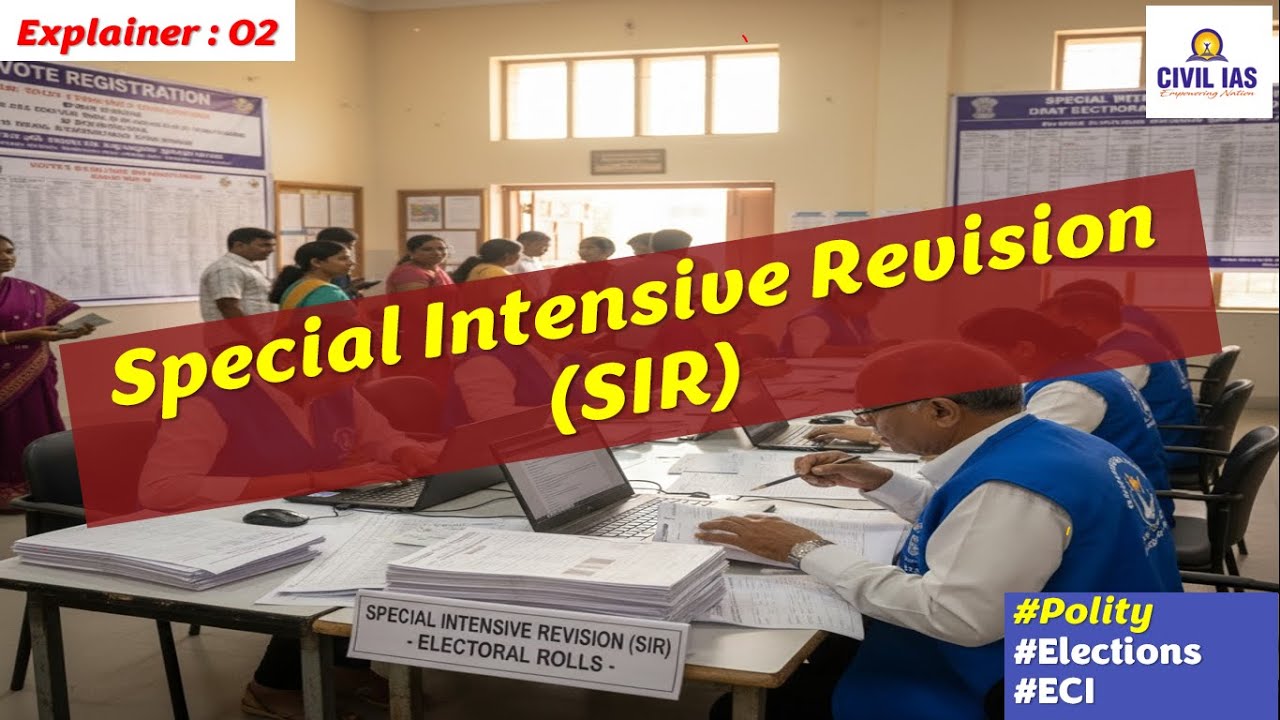 Special Intensive Revision (SIR) : Concepts , Benefits , Criticism