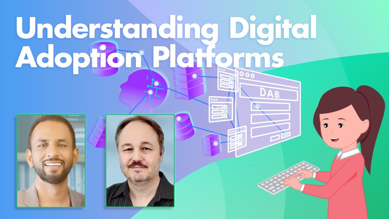 Understanding Digital Adoption Platforms
