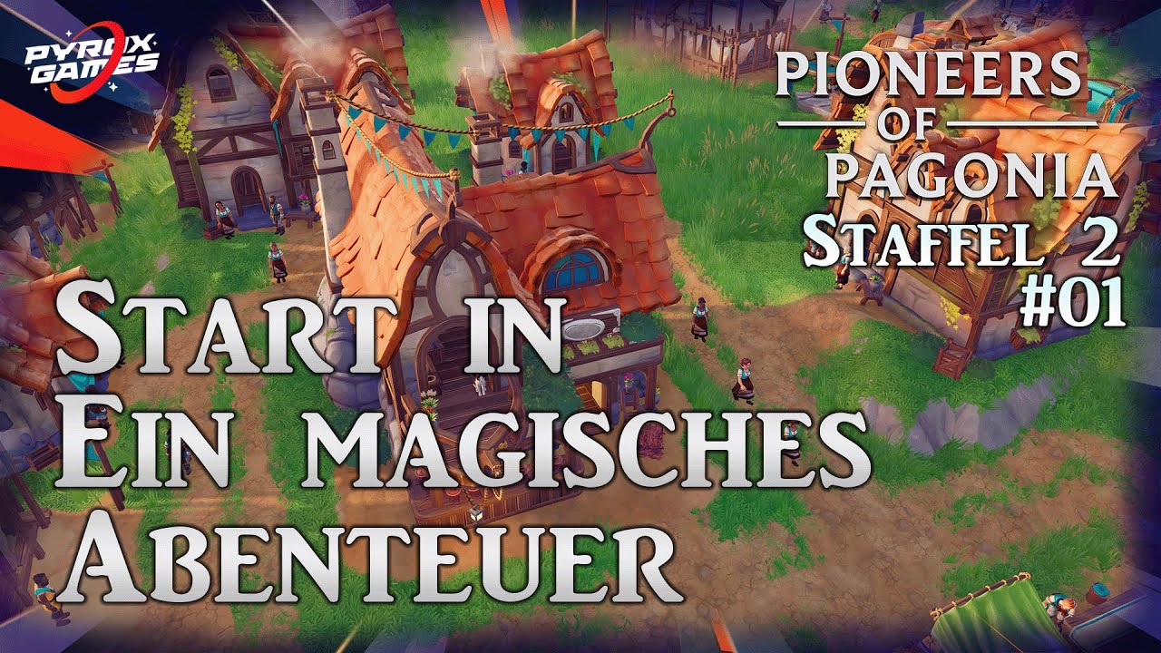 Ein neuer, magischer Start | S2E01 | Pioneers of Pagonia