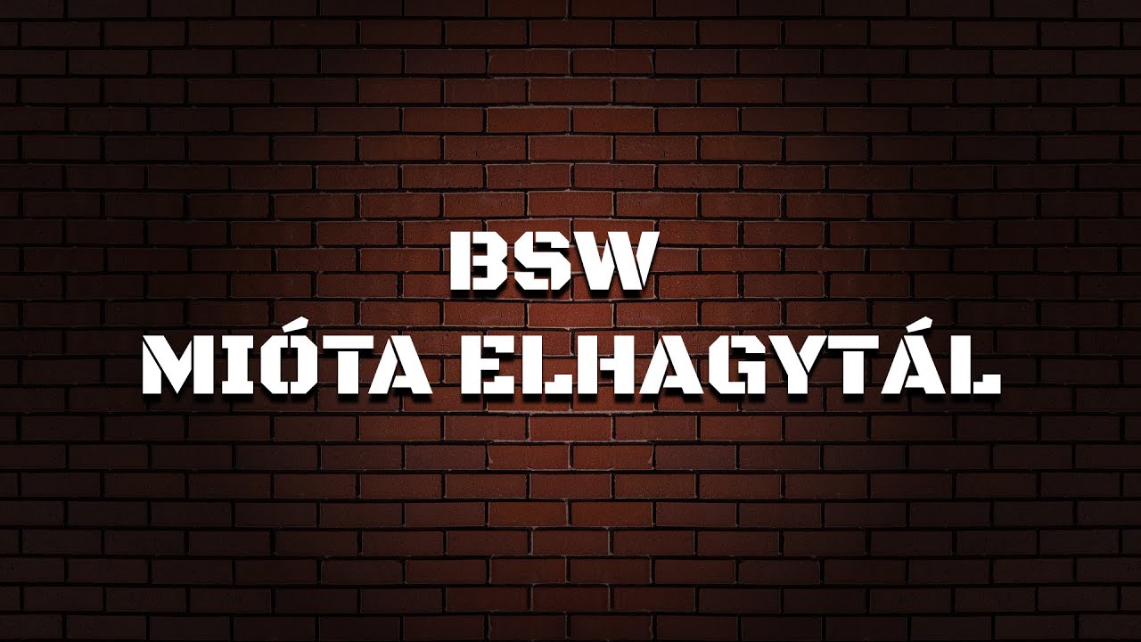 BSW - Mióta elhagytál | KARAOKE