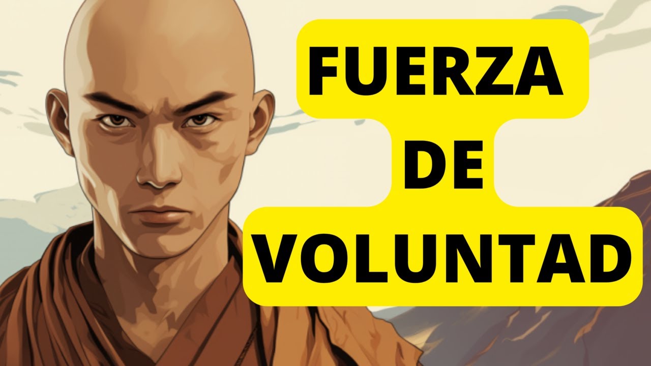 CUENTO ZEN y 5 TÉCNICAS PARA TENER UNA FUERZA DE VOLUNTAD INQUEBRANTABLE