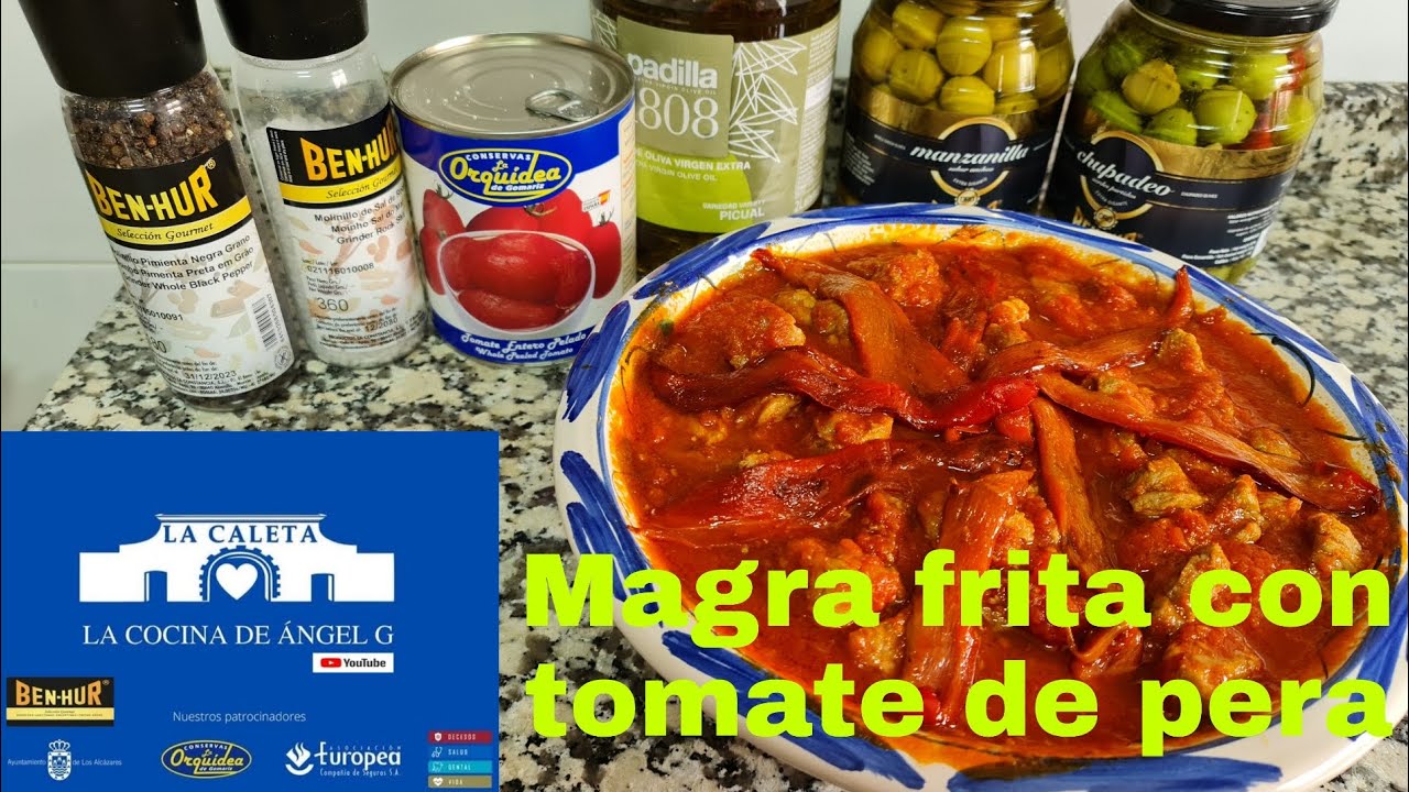 Magra frita con tomate de pera          LA ORQUÍDEA