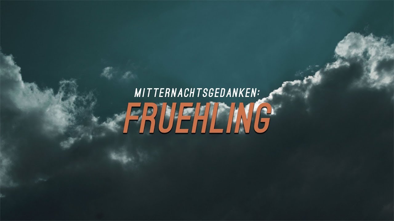 Mitternachtsgedanken: Frühling [ Cinematic Poem | Poetry I Poesie I Gedicht I Motivation ]