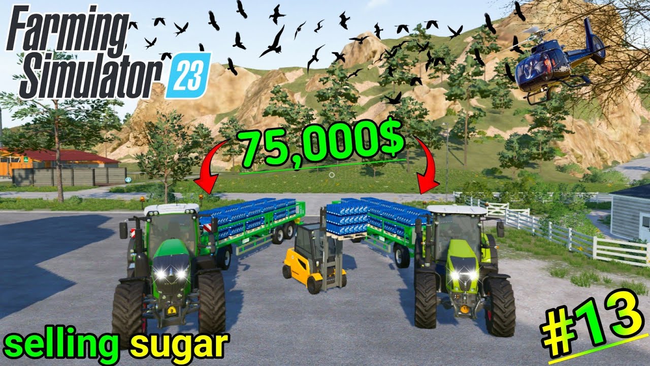 I SALE SUGAR IN $75,000 || FARMING SIMULATOR 23 -#13
