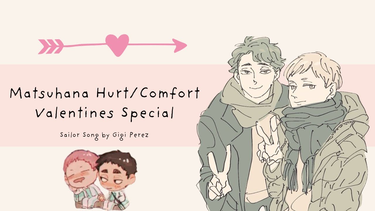 Valentines Day Special || MatsuHana Hurt/Comfort/Fluff || Sailor Song || Haikyuu!! Texts