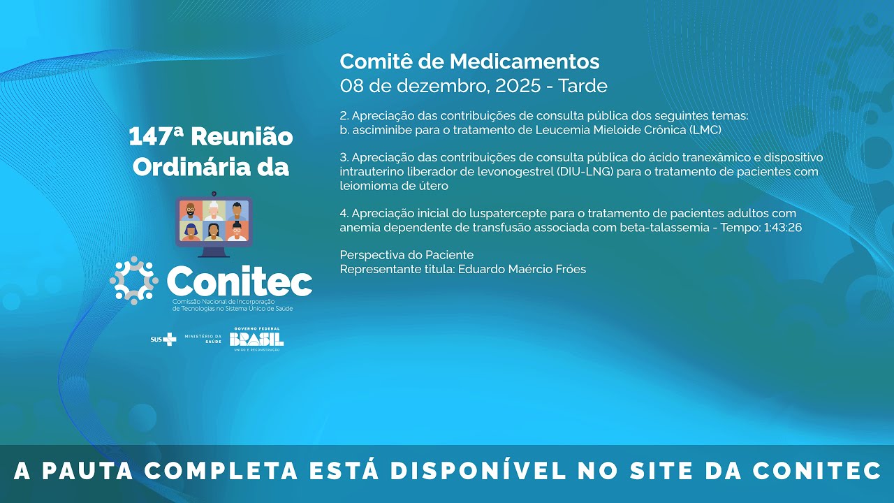 147ª Reunião Ordinária da Conitec dia 08/12/2025 Comitê de  Medicamentos - Tarde