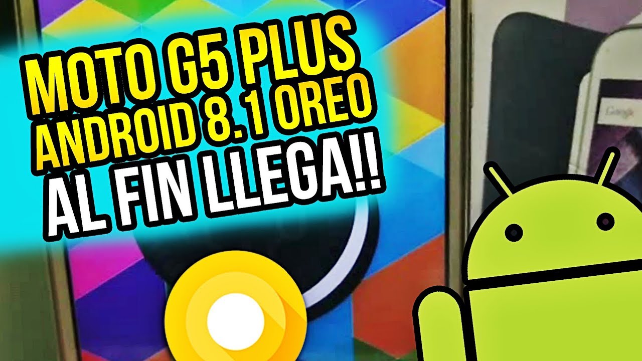 MOTO G5 PLUS ACTUALIZAR A ANDROID 8.1 OREO OFICIAL ✔