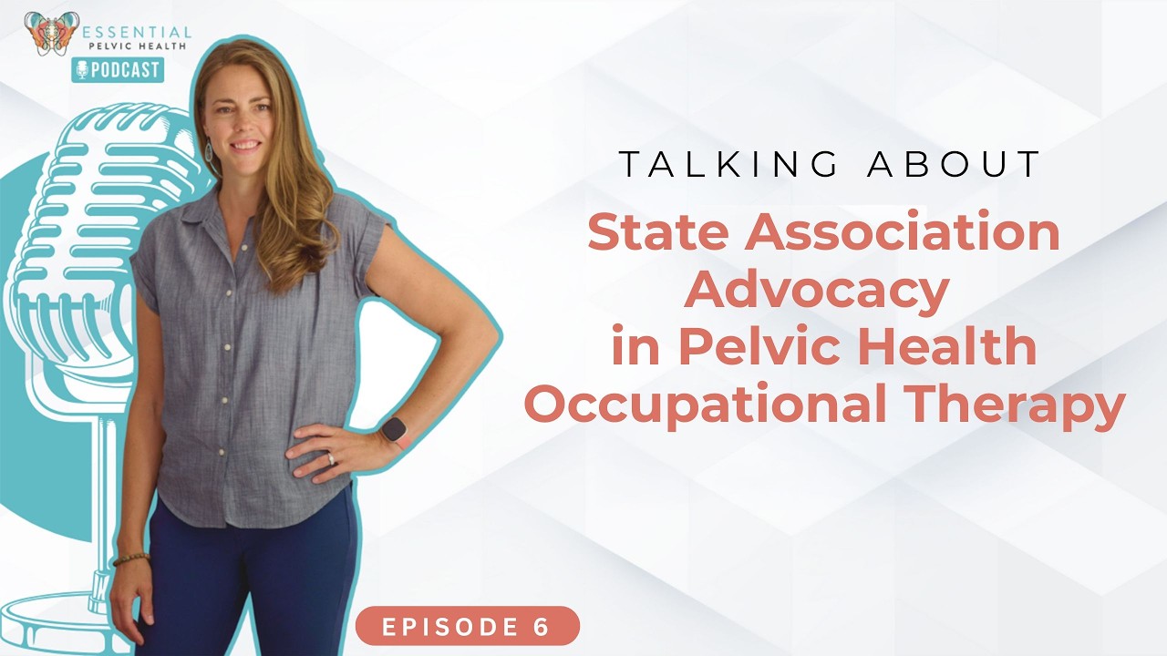 State Association Advocacy in Pelvic Health Occupational Therapy
