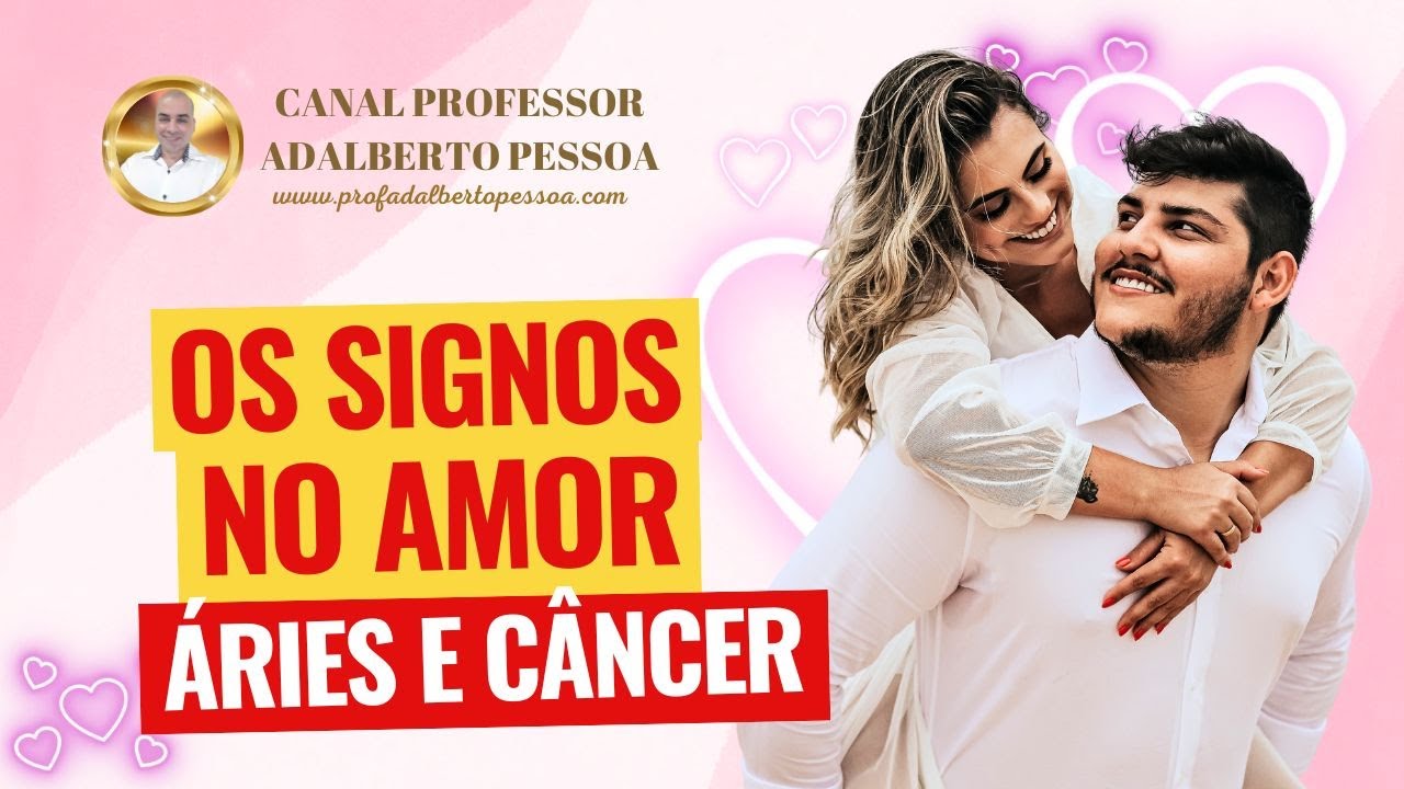 A Combinação ÁRIES e CÂNCER (Combinações dos Signos para o Amor, Edição 2024)