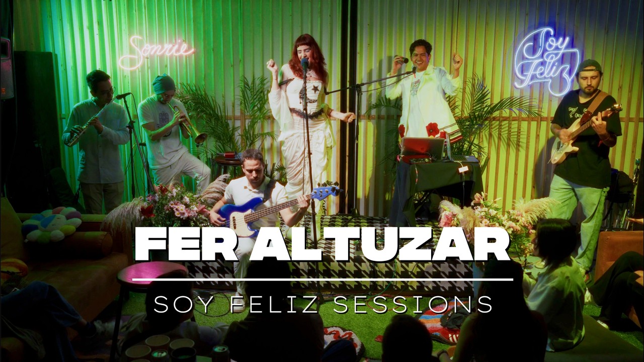 Fer Altuzar: Soy Feliz Sessions