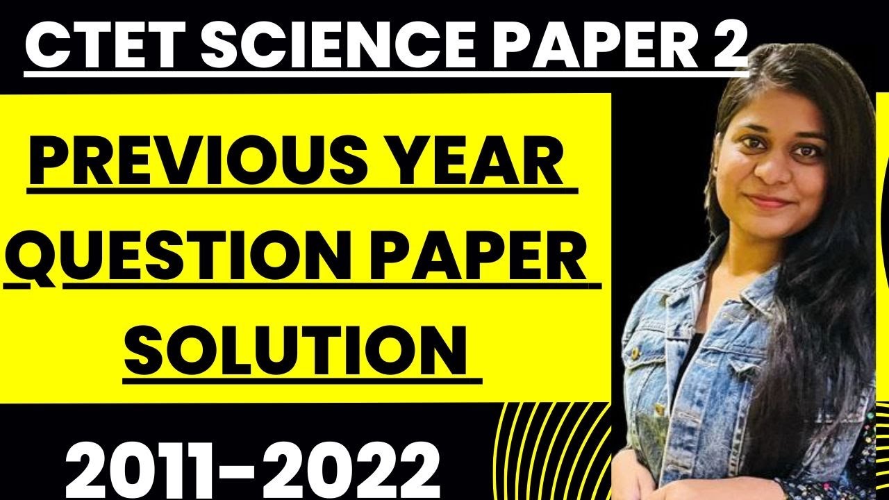 Ctet Tgt Science Previous Year Question Paper Solution 2011-2022 