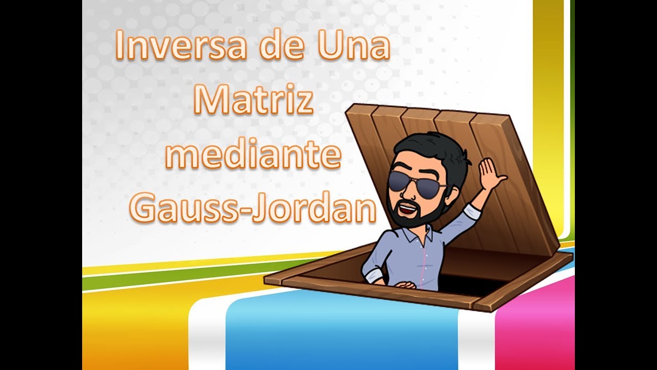 Inversa de una Matriz con Gauss Jordan en C/C++ : Hay un video con mejor audion