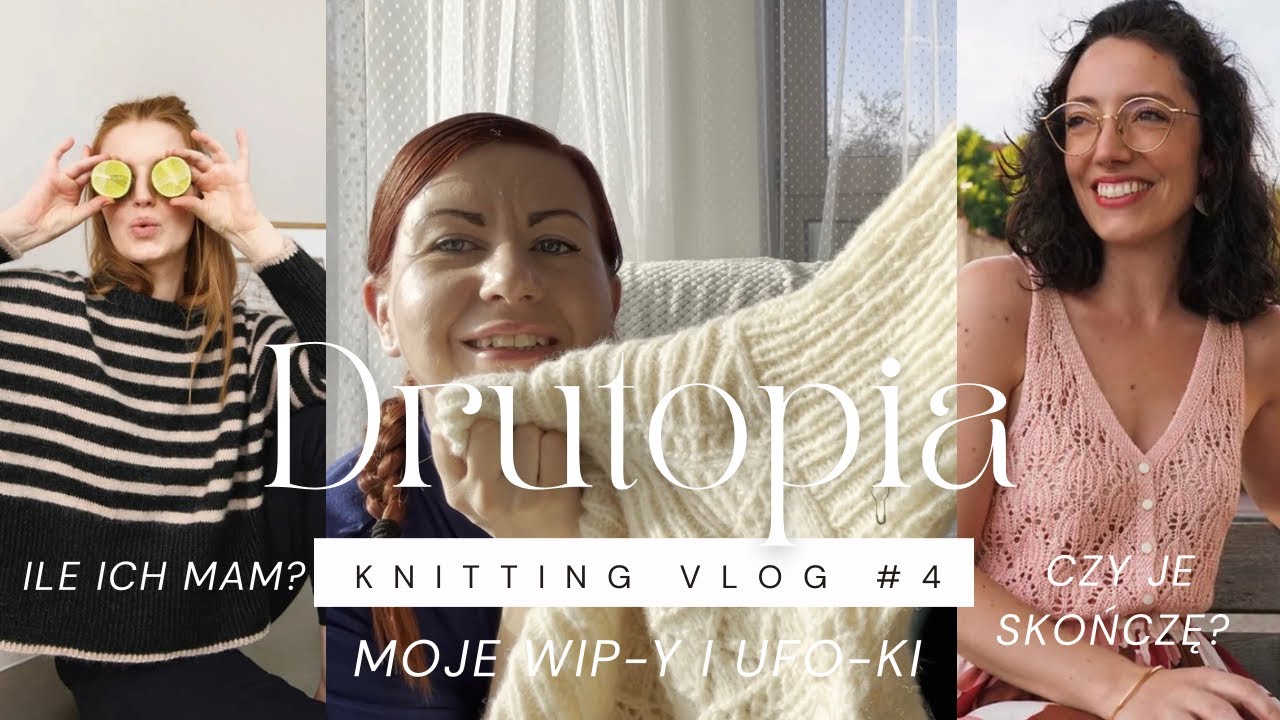 Knitting Vlog #4: Moje WIP-y i UFO-ki!