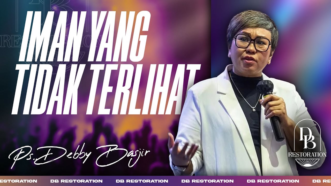 IMAN YANG TIDAK TERLIHAT | PS DEBBY BASJIR