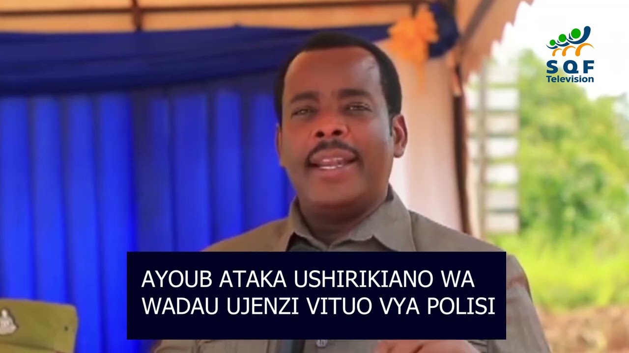AYOUB ATAKA USHIRIKIANO UJENZI WA VITUO VYA POLISI