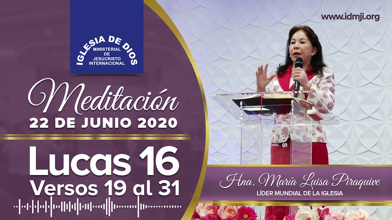 Meditación: Lucas 16 vr. 19 al 31, Hna. María Luisa Piraquive, 22 de junio de 2020, IDMJI.