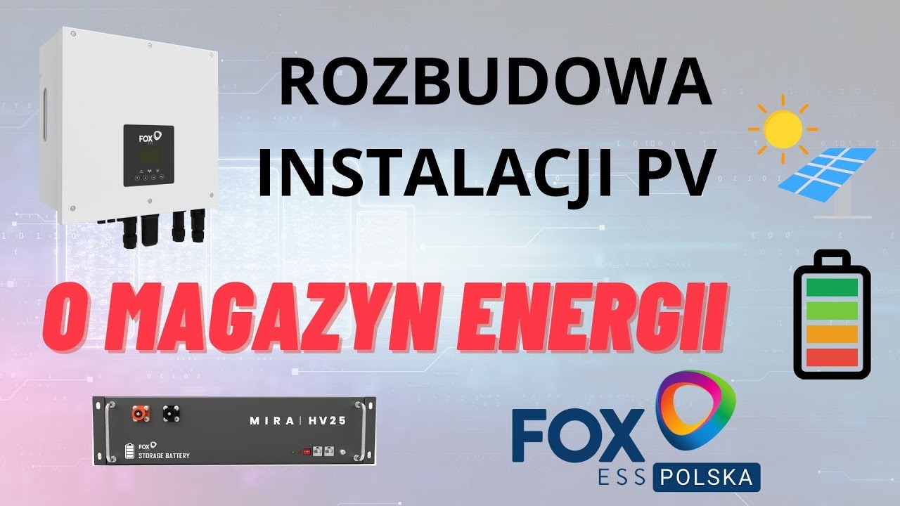 Rozbudowa instalacji PV o magazyn energii FoxESS